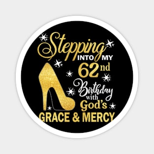 Stepping Into My 62nd Birthday With God's Grace & Mercy Bday Magnet